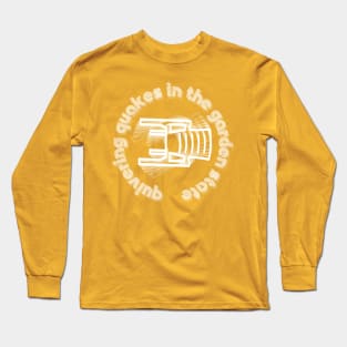 Quivering Quakes in the Garden State Long Sleeve T-Shirt